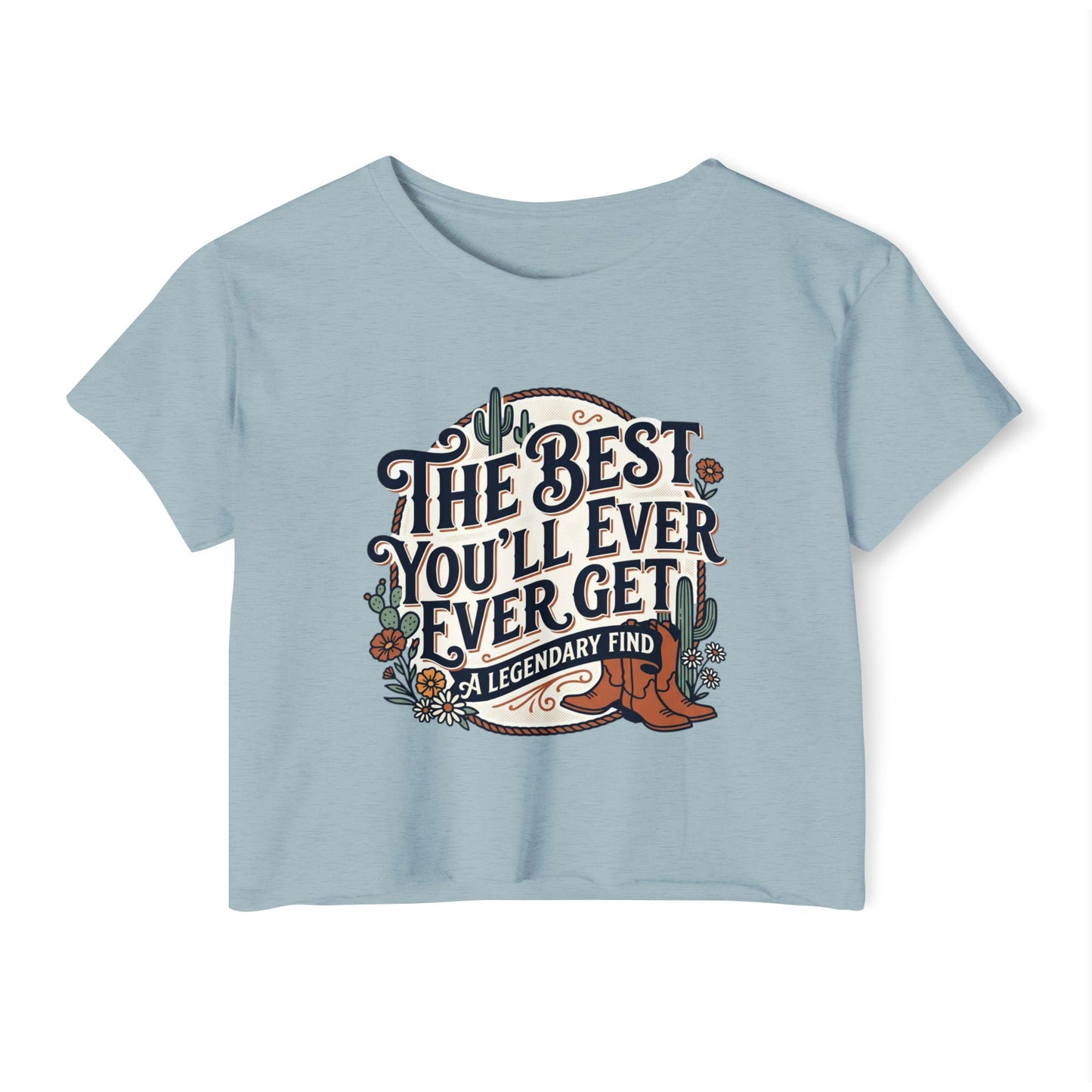 Women's Festival Crop Top — "The Best You'll Ever Get" Floral Boho Graphic