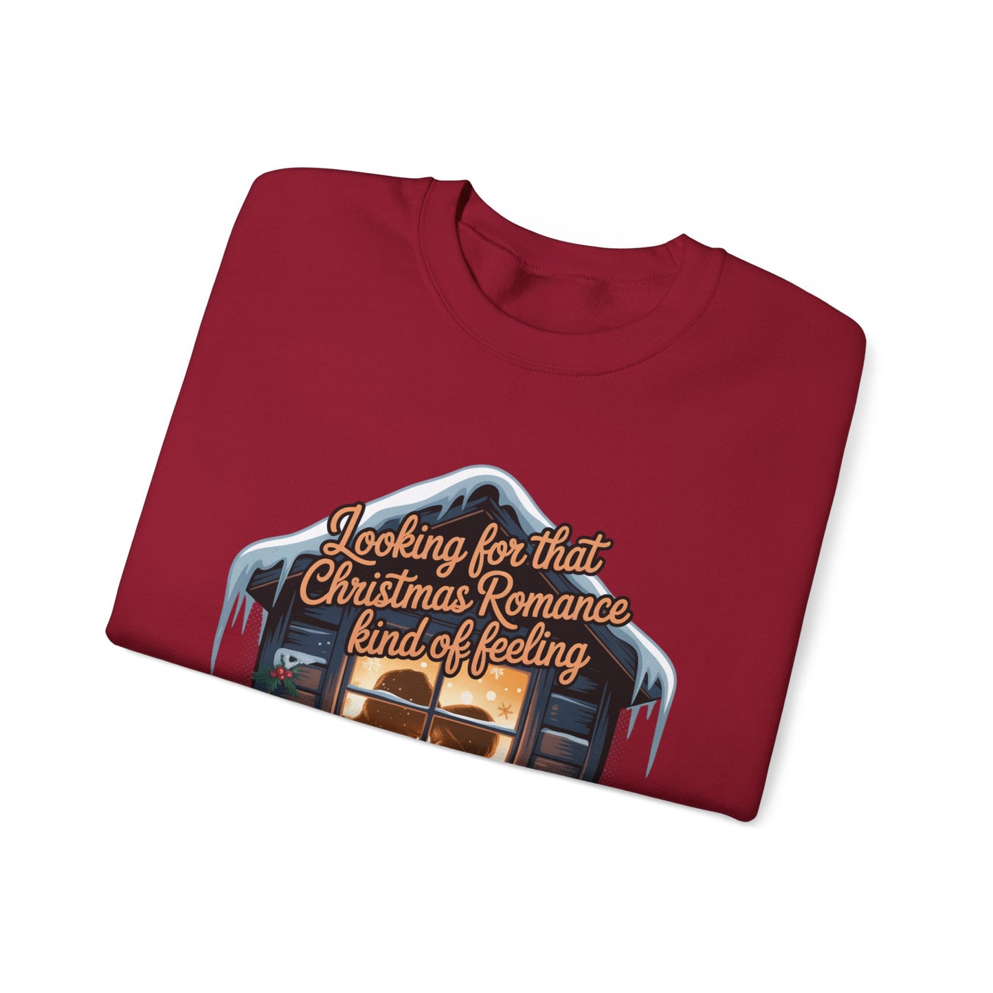 Looking for that Christmas Romance Kind of Feeling sweatshirt