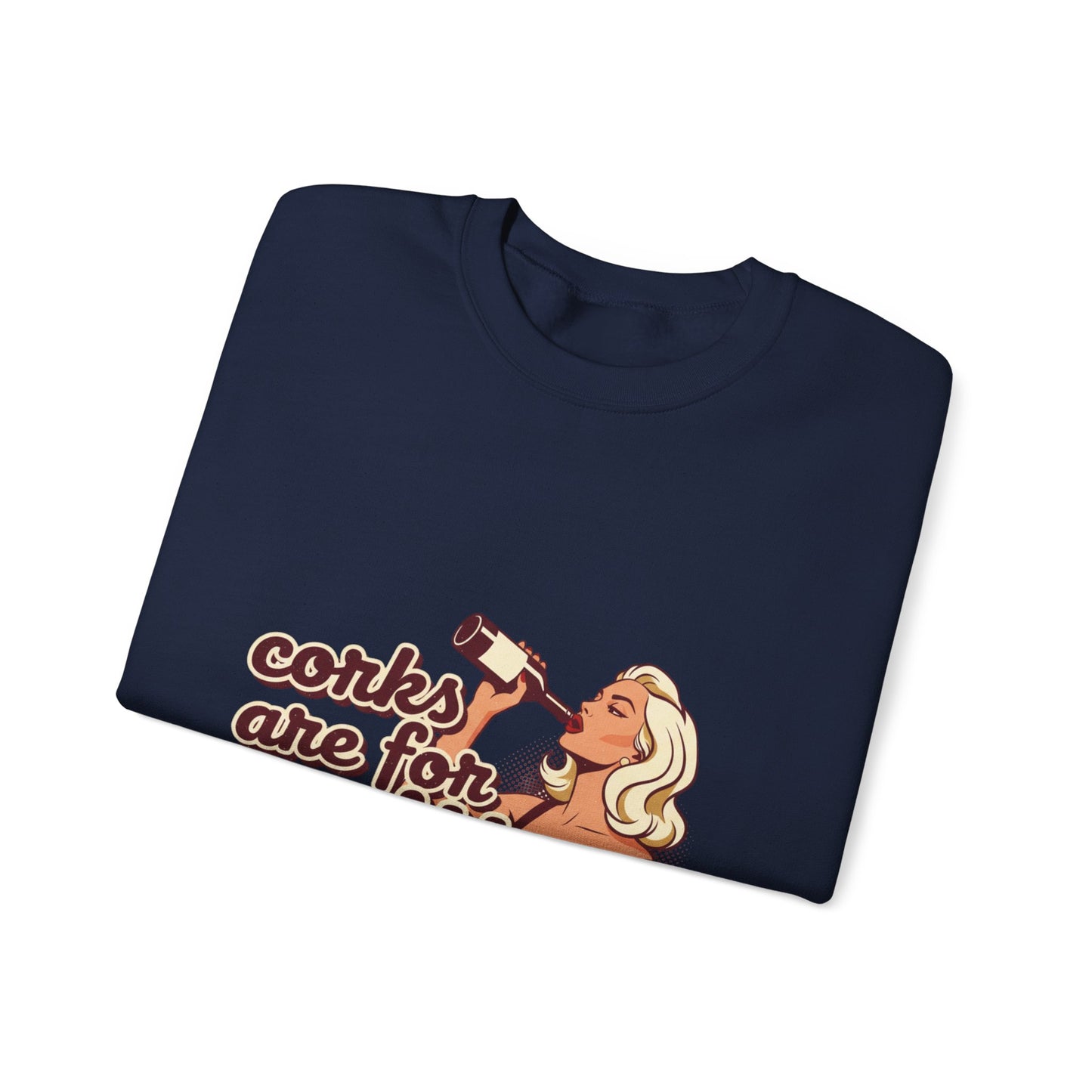 Corks Are For Quitters sweatshirt | Funny Retro Woman Drinking Design